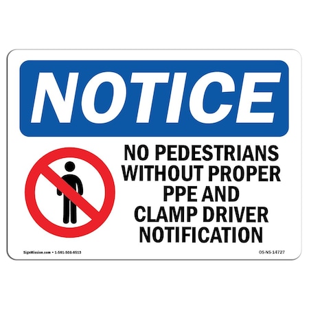 OSHA Notice Sign, No Pedestrians Without Proper With Symbol, 10in X 7in Rigid Plastic